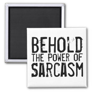 Aimant Le pouvoir du sarcasme