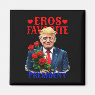 Aimant Le Président Favori Eros Funny Trump Est Mon Valen
