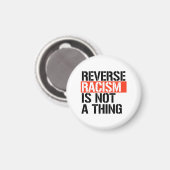 Aimant Le racisme inverse n'est pas une chose (Recto/Verso)