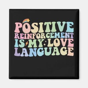 Aimant Le Renforcement Positif Est Ma Langue D'Amour Groo