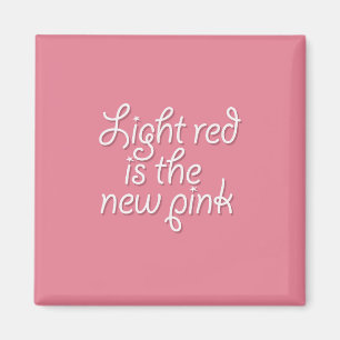 Aimant Le rouge clair est le nouveau rose