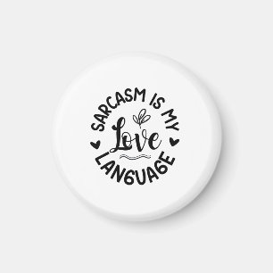 Aimant Le sarcasme est mon langage amoureux Écriture cœur