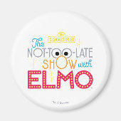 Aimant Le show pas trop tard avec Elmo (Devant)