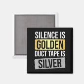 Aimant Le silence est d'or mais le ruban adhésif est d'ar (Recto/Verso)