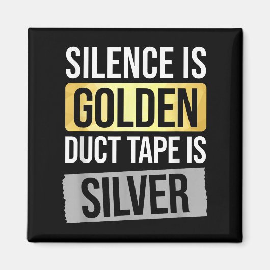 Aimant Le silence est d'or mais le ruban adhésif est d'ar (Devant)