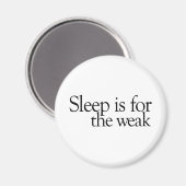 Aimant Le sommeil est pour les faibles (Recto/Verso)