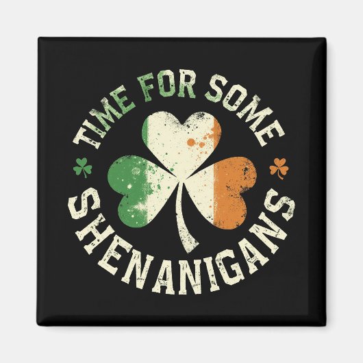Aimant Le temps de la Saint Patrick pour certains Shenani (Devant)