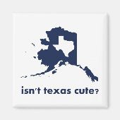 Aimant Le Texas n'est-il pas mignon comparé à l'Alaska ? (Devant)