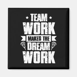 Aimant Le Travail D'Équipe Fait Du Dream Work Lacrosse Te