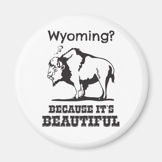 Aimant Le Wyoming ? Parce que c'est beau (Devant)