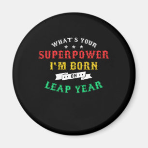 Aimant Leapling Leaper Superpower Je Suis Né Sur Leap Ann