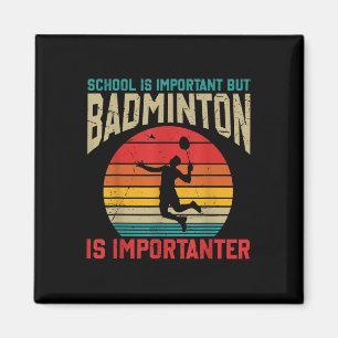 Aimant L'école est importante mais le badminton est plus