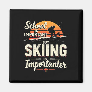 Aimant L'école est importante mais le ski est plus import