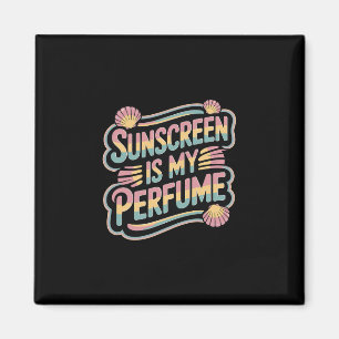 Aimant L'écran Solaire Est Mon Parfum - Drôle de bronzage