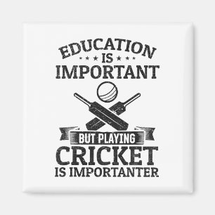 Aimant L'éducation est importante mais jouer au cricket e
