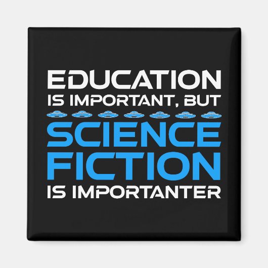 Aimant L'Éducation Est Importante, Mais La Sci-Fi Est Imp (Devant)