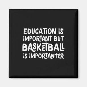 Aimant L'Éducation Est Importante, Mais Le Basket Est Imp