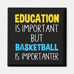 Aimant L'Éducation Est Importante, Mais Le Basket Est Imp