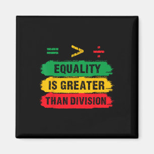 Aimant L'égalité est plus grande que la division Prof de