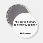 Aimant "L'erreur est humaine, pardonner, canine." - Q inc (Recto/Verso)