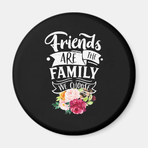 Aimant Les amis sont la famille que nous choisissons