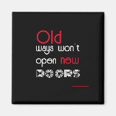 Aimant Les anciennes méthodes n'ouvriront pas de nouvelle (Devant)