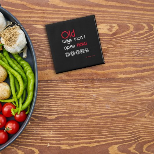 Aimant Les anciennes méthodes n'ouvriront pas de nouvelle