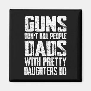 Aimant Les armes ne tuent pas les gens Les papas avec de