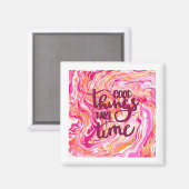 Aimant Les bonnes choses prennent du temps. (Recto/Verso)