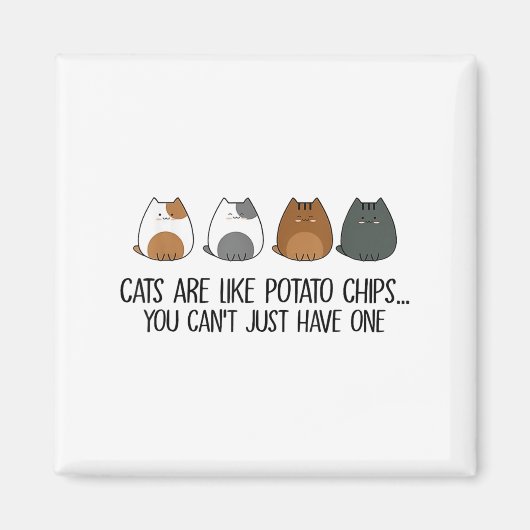 Aimant Les chats sont comme des chips de tomates qu'on ne (Devant)