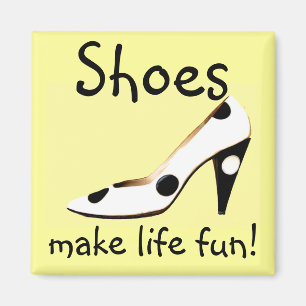 Aimant Les chaussures rendent la vie amusante