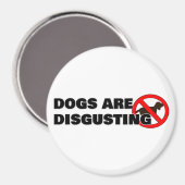 Aimant Les chiens sont dégoûtants (Recto/Verso)