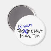 Aimant Les Dentistes Ont Plus De Plaisirs (Recto/Verso)