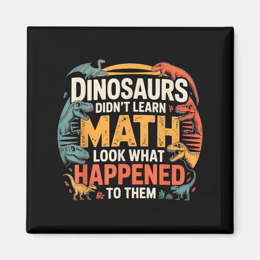 Aimant Les dinosaures n'ont pas appris les maths design a (Devant)
