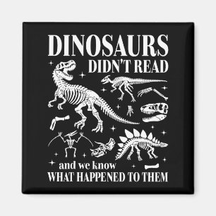 Aimant Les dinosaures n'ont pas lu, voyez ce qui est arri