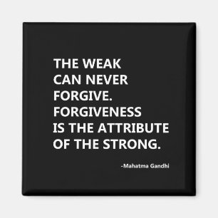 Aimant Les faibles ne peuvent jamais pardonner. le pardon
