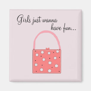 Aimant Les filles veulent juste s'amuser ...