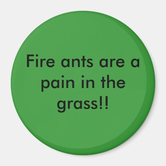 Aimant Les fourmis de feu sont une douleur dans l'herbe ! (Devant)
