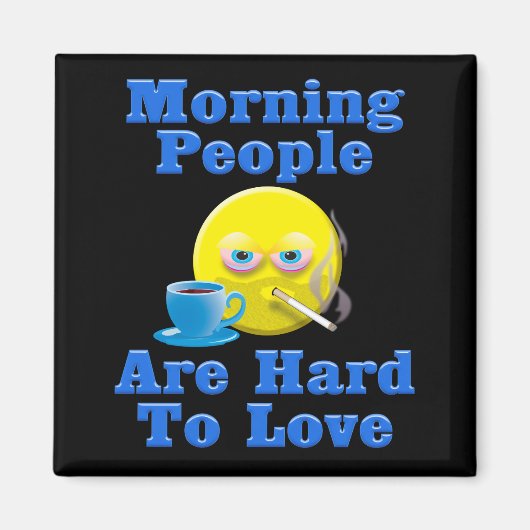 Aimant Les gens du matin sont difficiles à aimer (Devant)