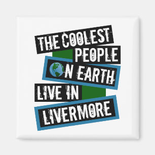Aimant Les gens les plus cool sur Terre vivent à Livermor