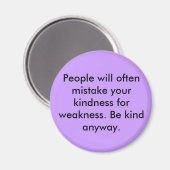 Aimant Les gens vont souvent confondre votre gentillesse  (Recto/Verso)