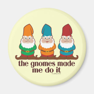 Aimant Les gnomes m'ont incité à le faire