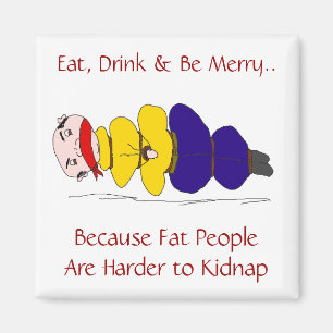 Aimant Les grosses personnes sont plus dures pour enlever