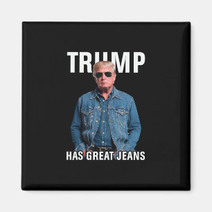 Aimant Les hommes femmes Trump a de super jeans Mème drôl