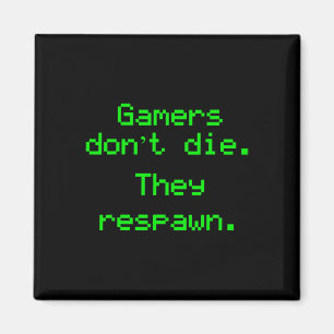 Aimant Les joueurs nerds ne meurent pas, ils respawnent J
