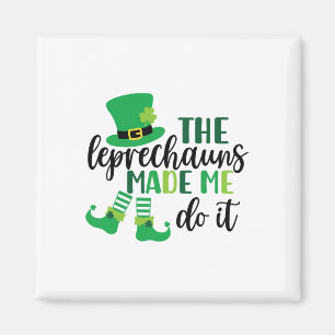 Aimant Les Leprechauns m'ont fait faire ça Funny St Patri
