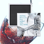 Aimant Les mamans ne pleurent pas sur le lait déversé qu'