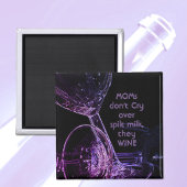 Aimant Les mamans ne pleurent pas sur le lait déversé qu'