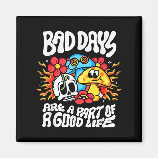 Aimant Les Mauvais Jours Font Partie D'Une Bonne Vie (Devant)