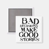 Aimant Les mauvaises décisions font de bonnes histoires - (Recto/Verso)